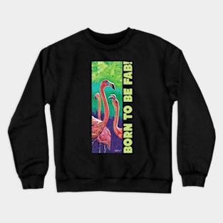 Fabulous Flamingos - Born To Be Fab Hand Painted Flamingo Flock Crewneck Sweatshirt